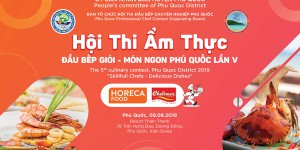 Hội Thi Ẩm Thực - Đầu Bếp Giỏi - Món Ngon Phú Quốc Lần V ngày 09/08/2019